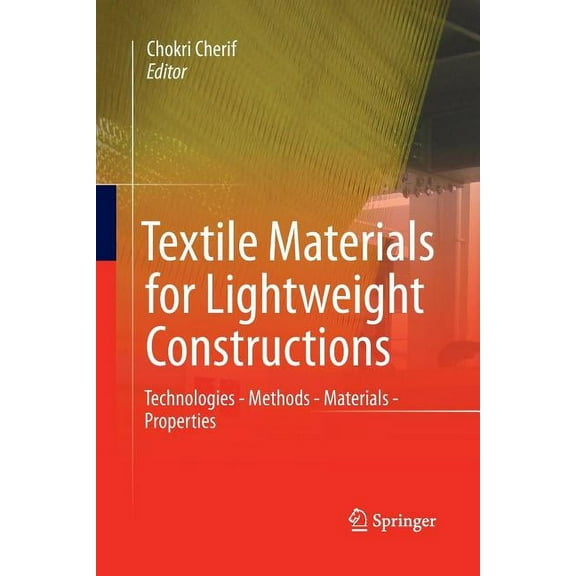 Textile Materials for Lightweight Constructions: Technologies - Methods - Materials - Properties, (Paperback)