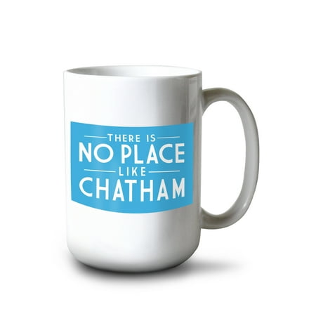 

15 fl oz Ceramic Mug Chatham Massachusetts No Place Like Chatham Simply Said Dishwasher & Microwave Safe