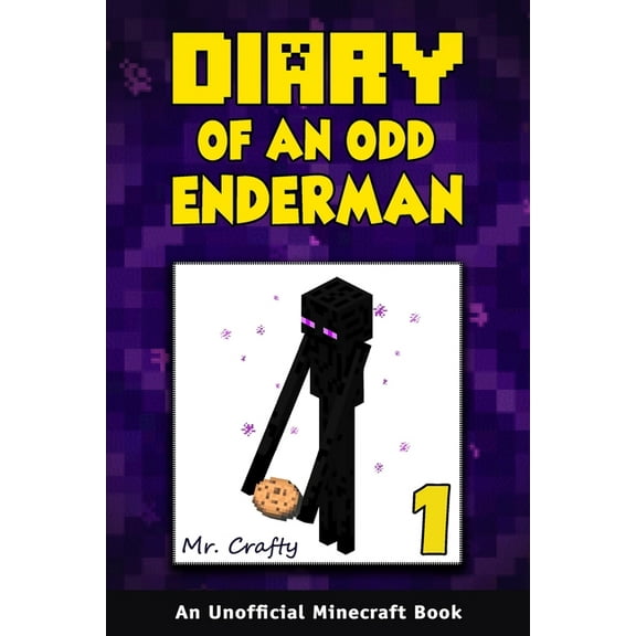 Diary of an Odd Enderman Diary of an Odd Enderman Book 1: A New Journey: An Unofficial Minecraft Book, Book 1, (Paperback)