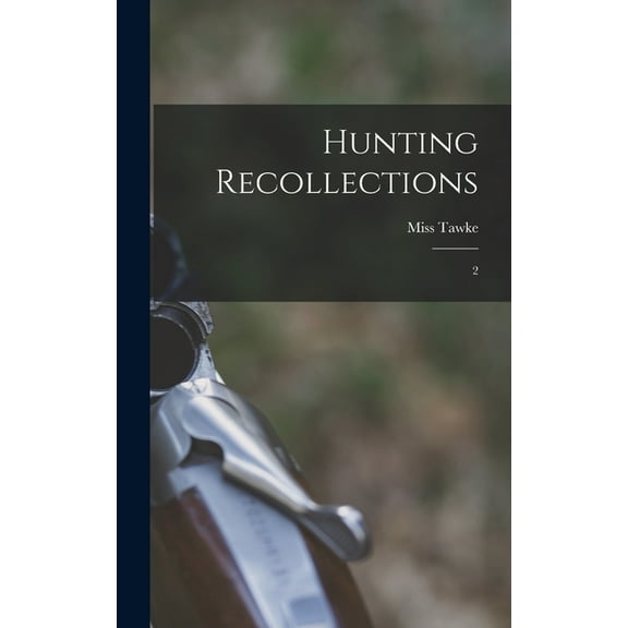 Hunting Recollections: 2 (Hardcover)