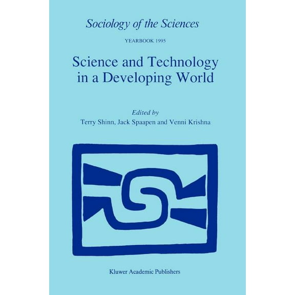 Sociology of the Sciences Yearbook Science and Technology in a Developing World, Book 19, (Paperback)
