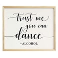 thumbnail image 2 of Trust Me You Can Dance, Alcohol Wedding Sign Dance Floor Decor Party Print Signage, 2 of 6