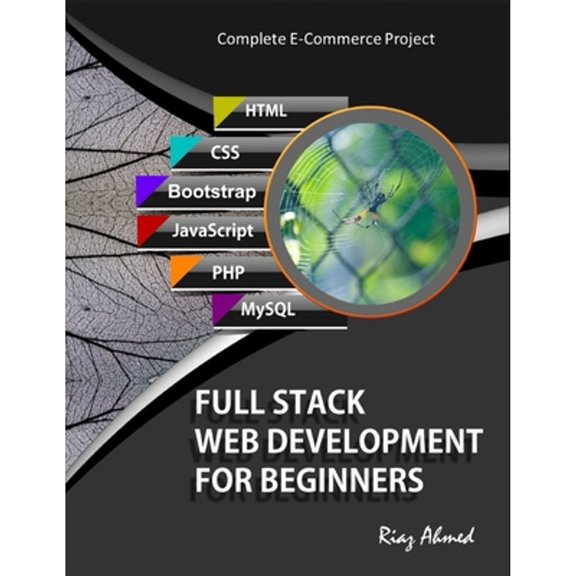 Pre-Owned Full Stack Web Development For Beginners: Learn Ecommerce Web Development Using HTML5, CSS3, Bootstrap, JavaScript, MySQL, and PHP (Paperback)