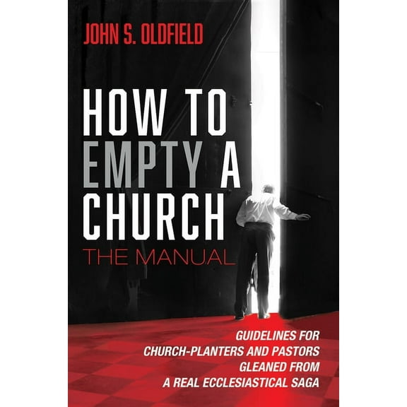 How to Empty a Church: The Manual (Hardcover)