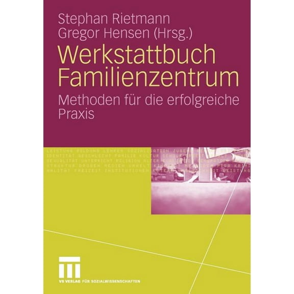 Werkstattbuch Familienzentrum: Methoden Für Die Erfolgreiche PRAXIS, (Paperback)