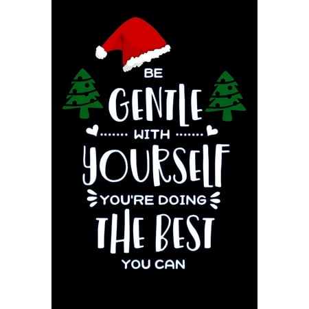 be gentle with yourself youre doing the best : Lined Notebook / Diary / Journal To Write In 6