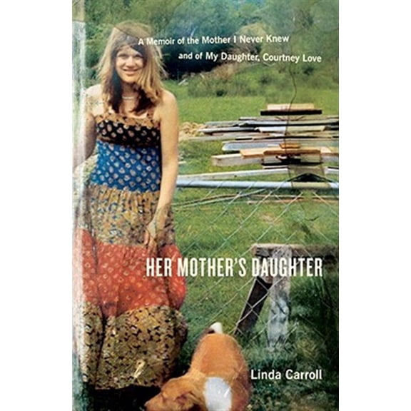 Pre-Owned Her Mother's Daughter : A Memoir of the Mother I Never Knew and of My Daughter, Courtney Love (Paperback)