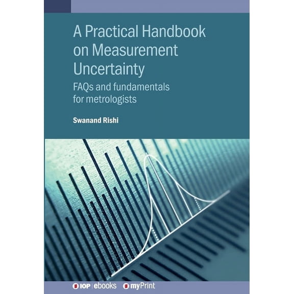 A Practical Handbook on Measurement Uncertainty: FAQs and fundamentals for metrologists, (Paperback)