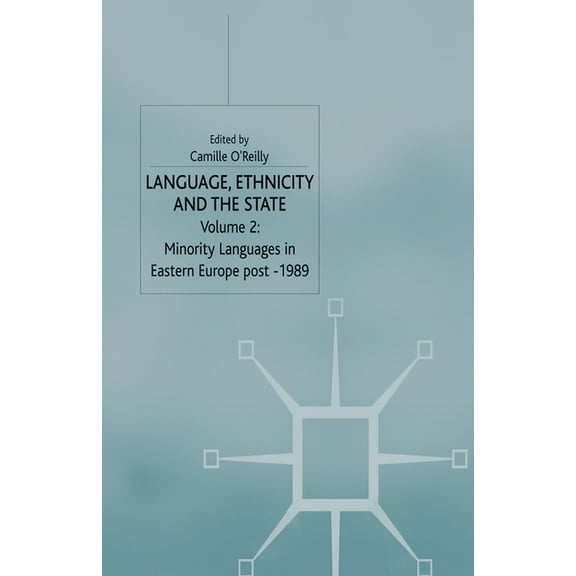 Language, Ethnicity and the State, Volume 2: Minority Languages in Eastern Europe Post-1989, (Paperback)