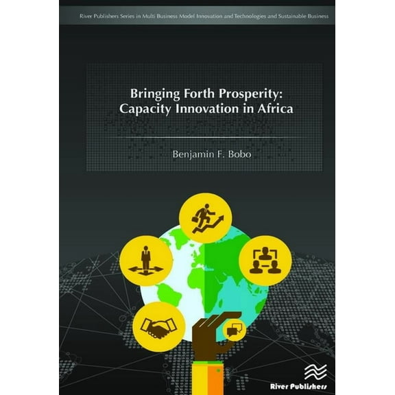 Multi Business Model Innovation and Tech Bringing Forth Prosperity: Capacity Innovation in Africa, (Hardcover)