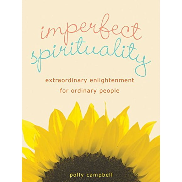 Spiritualité Imperfection: Éveil Extraordinaire pour les Gens Ordinaires