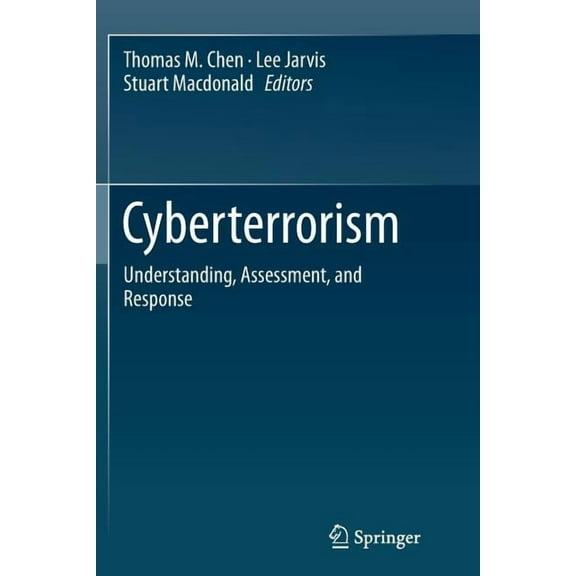 Cyberterrorism: Understanding, Assessment, and Response, (Paperback)