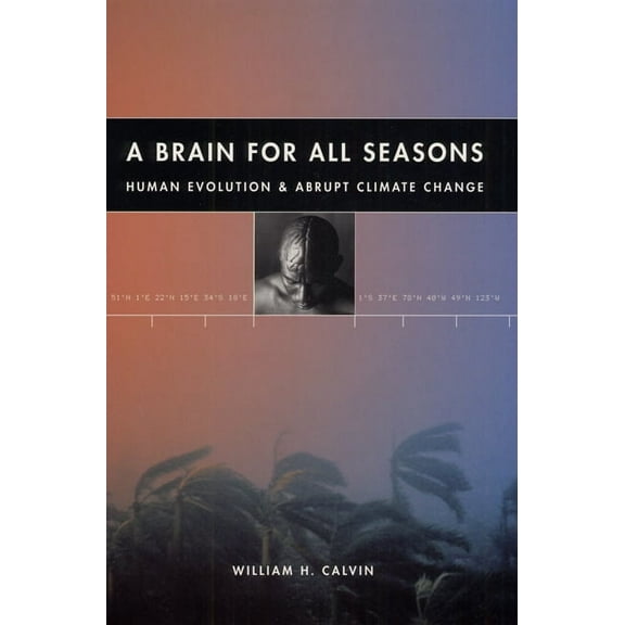 A Brain for All Seasons : Human Evolution and Abrupt Climate Change (Paperback)
