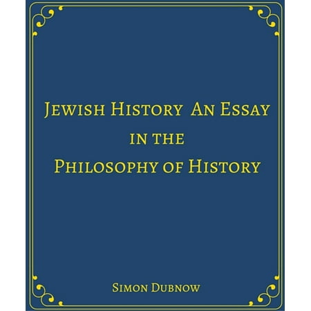 Jewish History An Essay in the Philosophy of History -