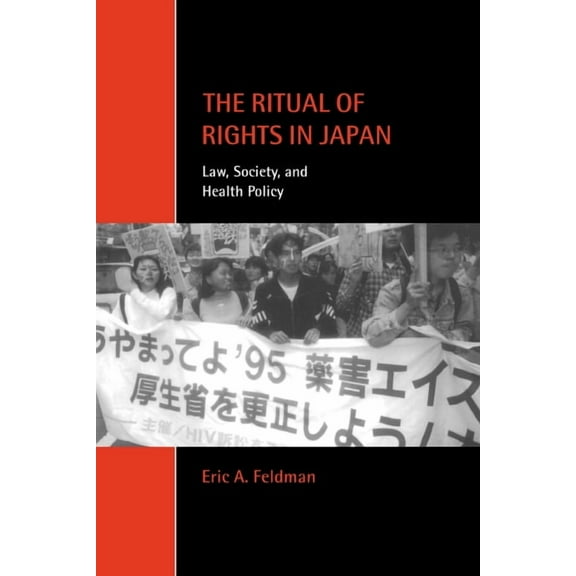 Cambridge Studies in Law and Society The Ritual of Rights in Japan: Law, Society, and Health Policy, (Paperback)