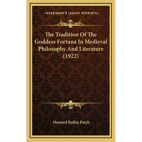 The Tradition Of The Goddess Fortuna In Medieval Philosophy And Literature (1922), (Hardcover)