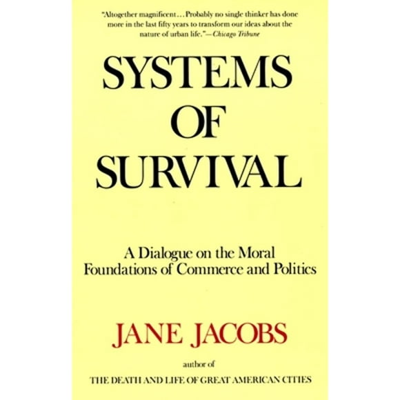 Pre-Owned Systems of Survival: A Dialogue on the Moral Foundations of Commerce and Politics (Paperback 9780679748168) by Jane Jacobs