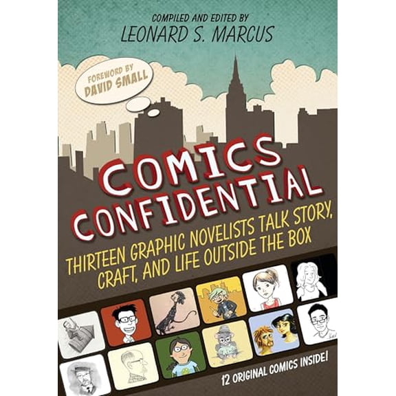 Pre-Owned Comics Confidential: Thirteen Graphic Novelists Talk Story, Craft, and Life Outside the Box (Hardcover) 076365938X 9780763659387