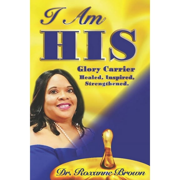 I am His: Healed Intertwined and Strenghtened (Paperback)
