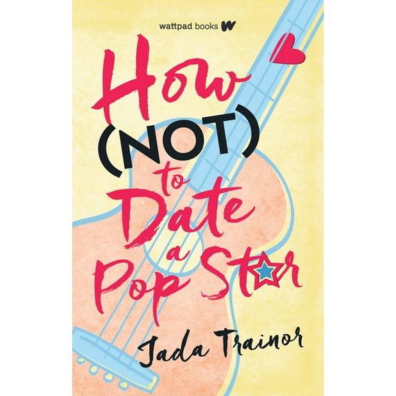 Pre-Owned How Not to Date a Pop Star (Paperback) 1990259863 9781990259869