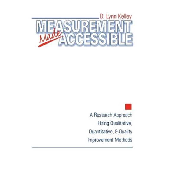 Pre-Owned Measurement Made Accessible: A Research Approach Using Qualitative, Quantitative and Quality Improvement Methods, (Hardcover)