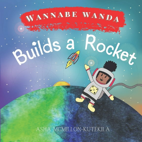 Wannabe Wanda Builds a Rocket (Paperback)