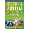 thumbnail image 2 of Turn Autism Around: An Action Guide for Parents of Young Children with Early Signs of Autism, (Paperback), 2 of 2