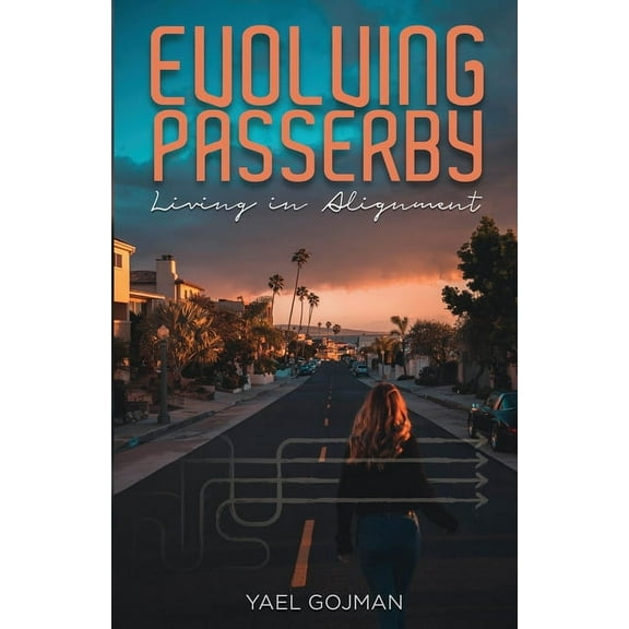 Evolving Passerby: Living in Alignment, (Paperback)