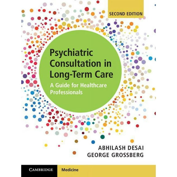 Psychiatric Consultation in Long-Term Care: A Guide for Healthcare Professionals, (Hardcover)