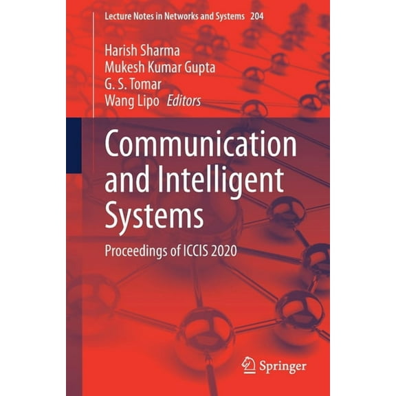 Lecture Notes in Networks and Systems Communication and Intelligent Systems: Proceedings of Iccis 2020, Book 204, (Paperback)