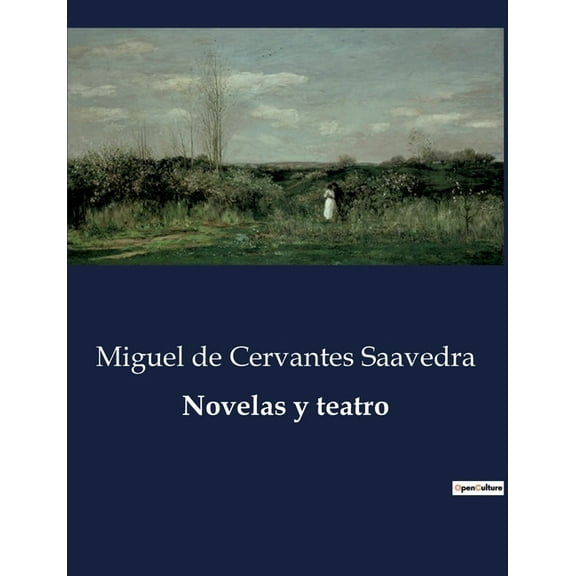 Novelas y teatro: La vida y aventuras de Preciosa: amor, engaño y justicia en el mundo gitano, (Paperback)