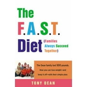 The F.A.S.T. Diet (Families Always Succeed Together): The Dean family lost 500 pounds. Now you can lose weight--and keep it off--with their simple plan. [Hardcover - Used]