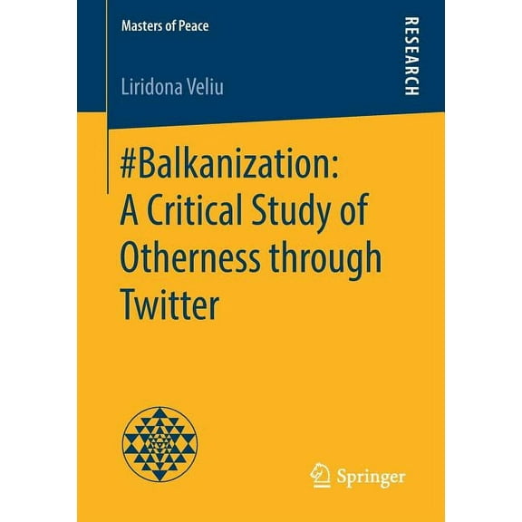 Masters of Peace #Balkanization: A Critical Study of Otherness Through Twitter, (Paperback)
