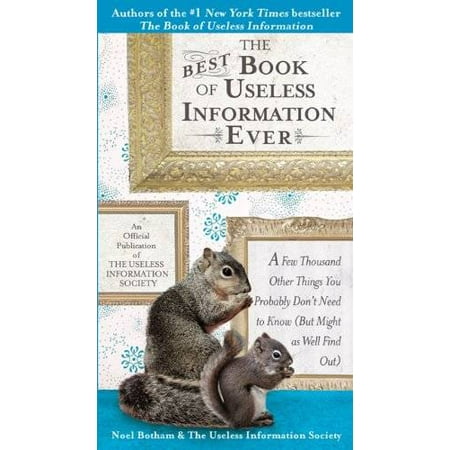 The Best Book of Useless Information Ever: A Few Thousand Other Things You Probably Don't Need to Know (But Might as Well Find Out), Pre-Owned (Paperback)