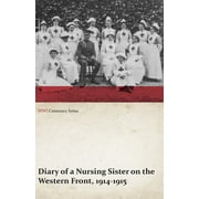Wwi Centenary: Diary of a Nursing Sister on the Western Front, 1914-1915 (WWI Centenary Series) (Paperback)