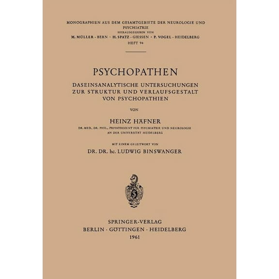 Monographien Aus Dem Gesamtgebiete der N Psychopathen: Daseinsanalytische Untersuchungen Zur Struktur Und Verlaufsgestalt Von Psychopathien, Book 94, (Paperback)