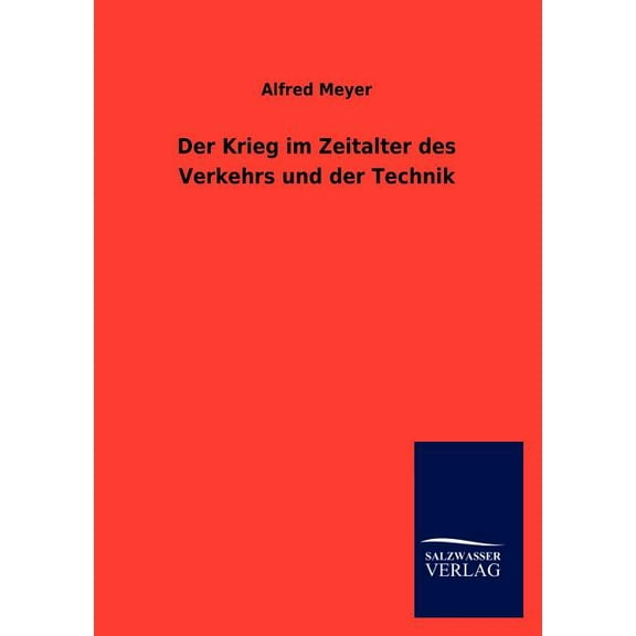 Der Krieg Im Zeitalter Des Verkehrs Und Der Technik