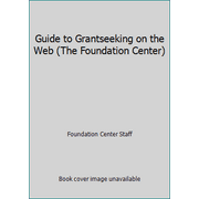 Guide to Grantseeking on the Web (The Foundation Center), Used [Paperback]