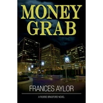 Robbie Bradford Novel Money Grab, Book 1, (Paperback)