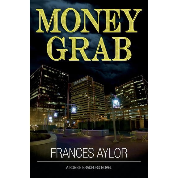 Robbie Bradford Novel Money Grab, Book 1, (Paperback)