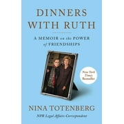 Dinners with Ruth : A Memoir on the Power of Friendships (Hardcover)