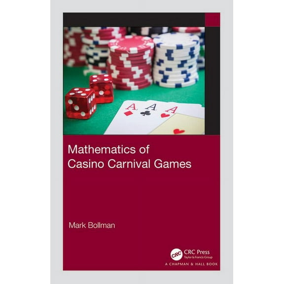 AK Peters/CRC Recreational Mathematics Mathematics of Casino Carnival Games, (Hardcover)