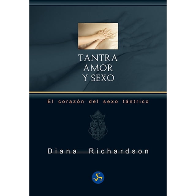 TANTRA AMOR Y SEXO EL CORAZON DEL SEXO TANTRICO NEO PERSON DIANA RICHARDSON