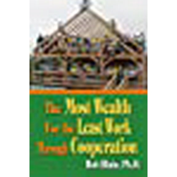 The Most Wealth for the Least Work Through Cooperation (Paperback)