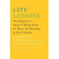 thumbnail image 1 of Pre-Owned Life Lessons: Two Experts on Death & Dying Teach Us about the Mysteries of Life & Living (Paperback) 1476775532 9781476775531, 1 of 1