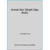 Animal Abc! (Bright Idea Book) [Library Binding - Used]
