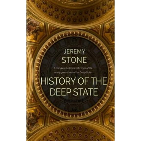 History of the Deep State (Paperback) by Jeremy Stone