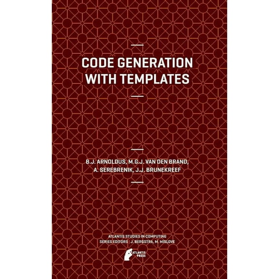 Atlantis Studies in Computing Code Generation with Templates, Book 1, (Hardcover)