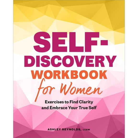 Self-Discovery Workbook for Women: Exercises to Find Clarity and Embrace Your True Self, (Paperback)