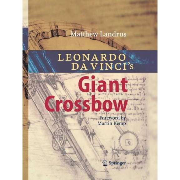Leonardo Da Vinci's Giant Crossbow, (Paperback)